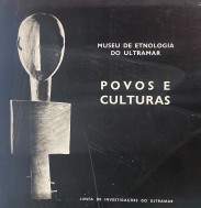 POVOS E CULTURAS. Museu de Etnologia do Ultramar. Exposição. Galeria Nacional de Arte Moderna.